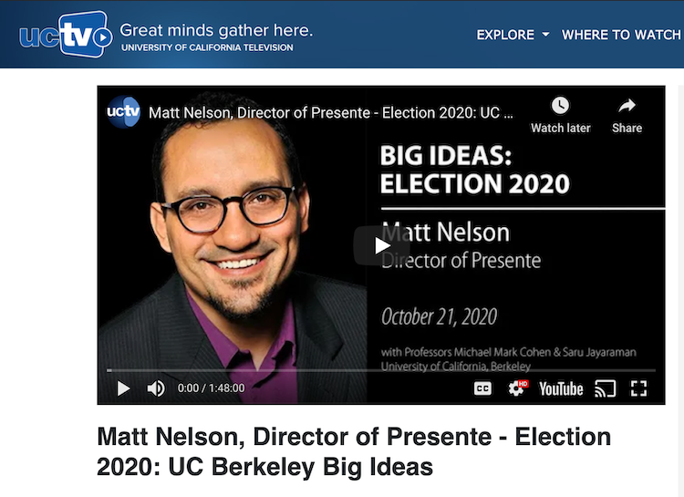 Matt Nelson Director of Presente – Election 2020: UC Berkeley Big Ideas